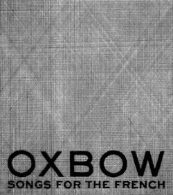 Oxbow : Songs for the French